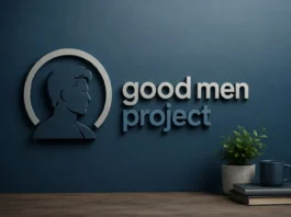 Good Men Project: A Complete Guide to Its Purpose and Impact good men project
