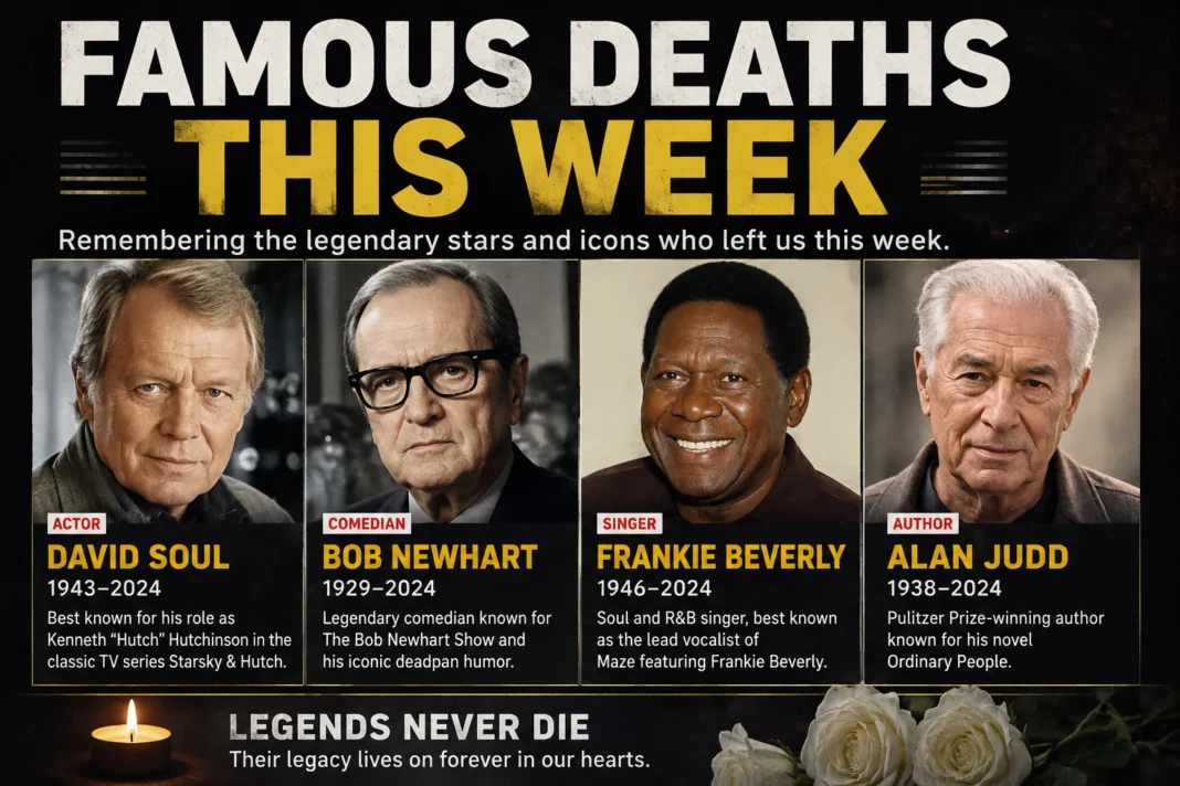 famous deaths this week